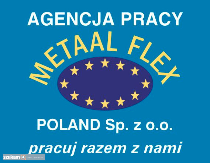 Agencja Zatrudnienia Metaal Flex Poland Sp. zo.o.  (Kraz 471) aktualnie poszu...